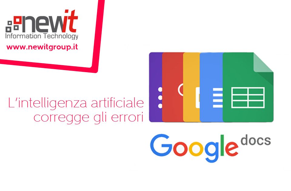 New IT Siti web Roma - Google DOCS sfrutta l'intelligenza artificiale per correggere gli errori